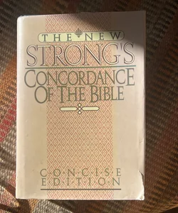 The New Strong's Concise Concordance of the Bible