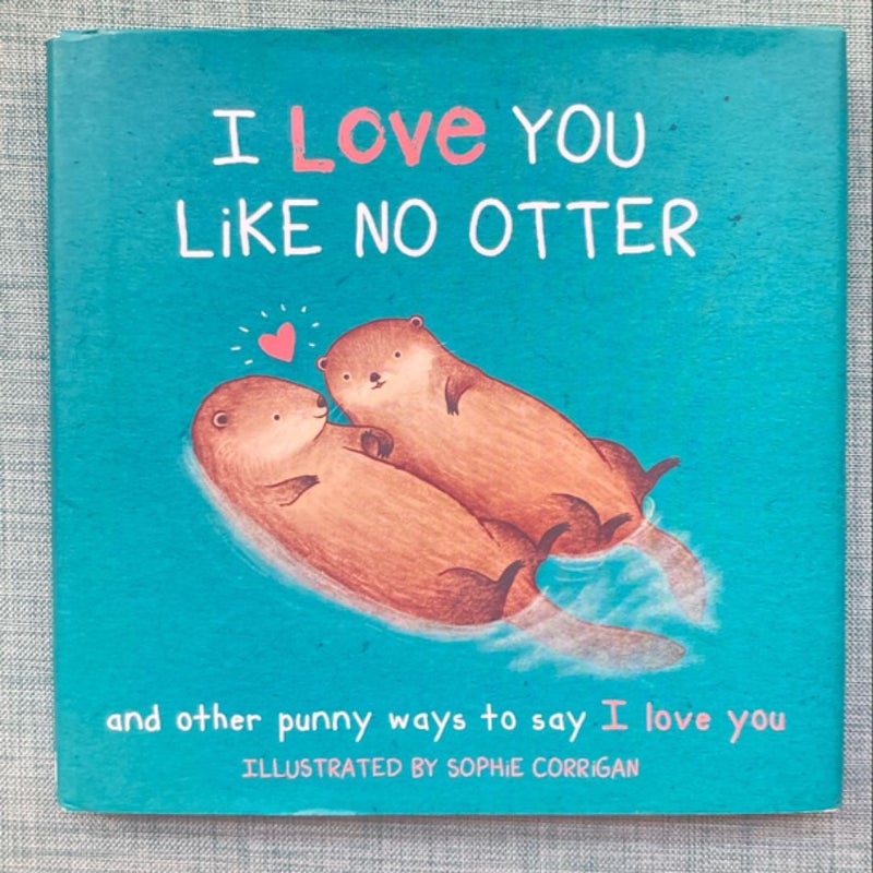 I Love You Like No Otter