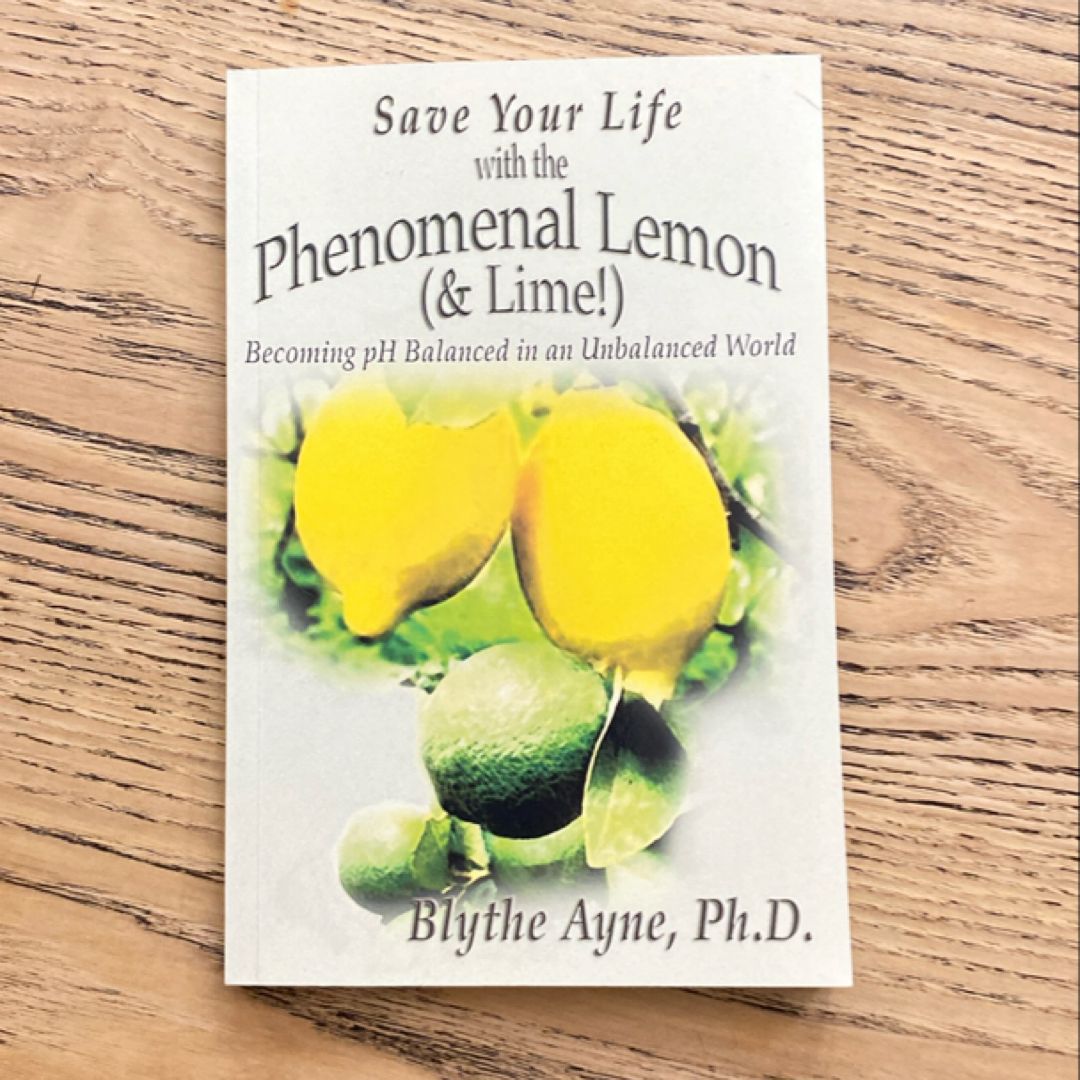 Save Your Life with the Phenomenal Lemon (& Lime!)