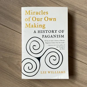 Miracles of Our Own Making