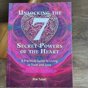 Unlocking the 7 Secret Powers of the Heart