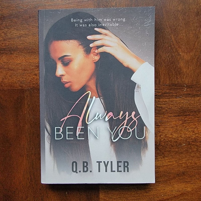 Always Been You by Q.B Tyler Book Novel Romance Spice Smut Lovers
