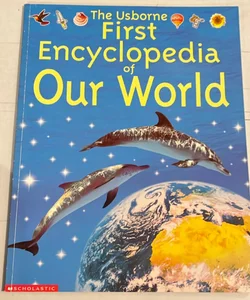 The Usborne First Encyclopedia of Our World