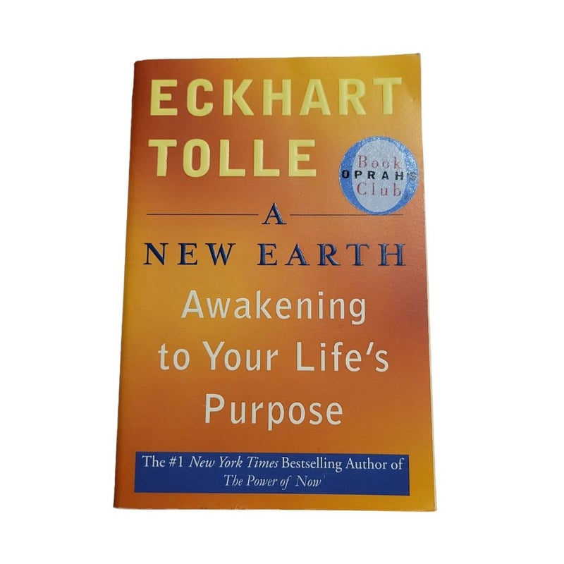 A New Earth: Awakening to Your Life's Purpose (Oprah's Book Club Edition)