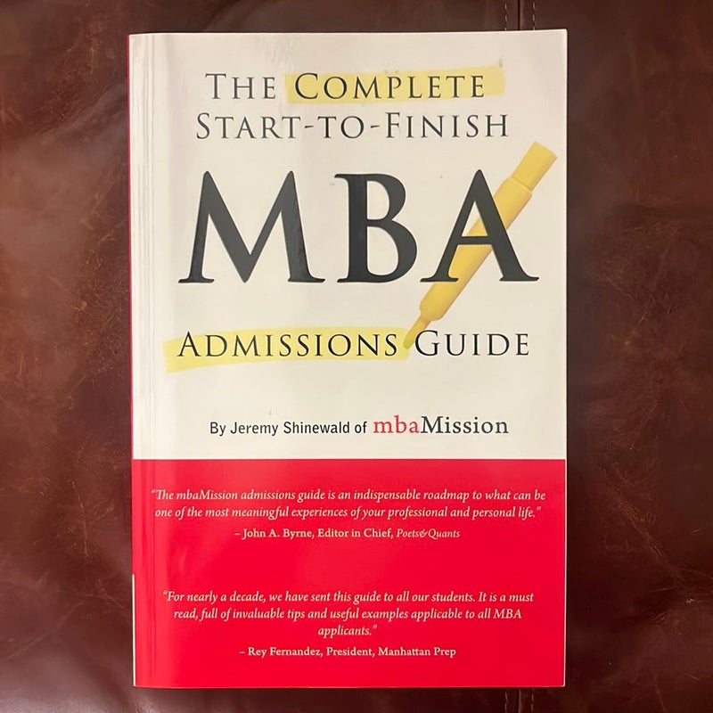 The Complete Start-To-Finish MBA Admissions Guide