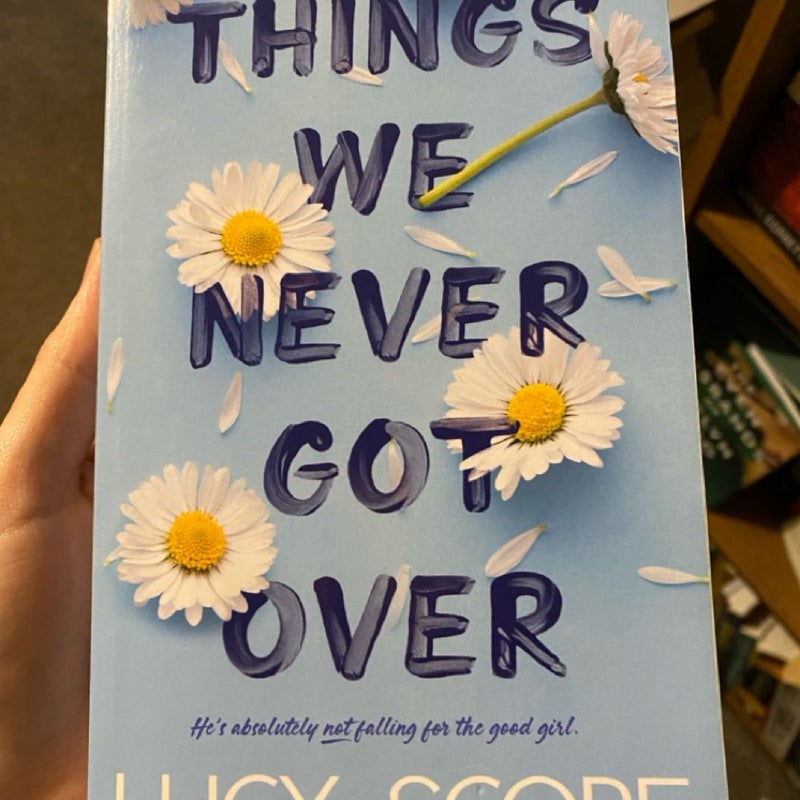 Things we never got over 