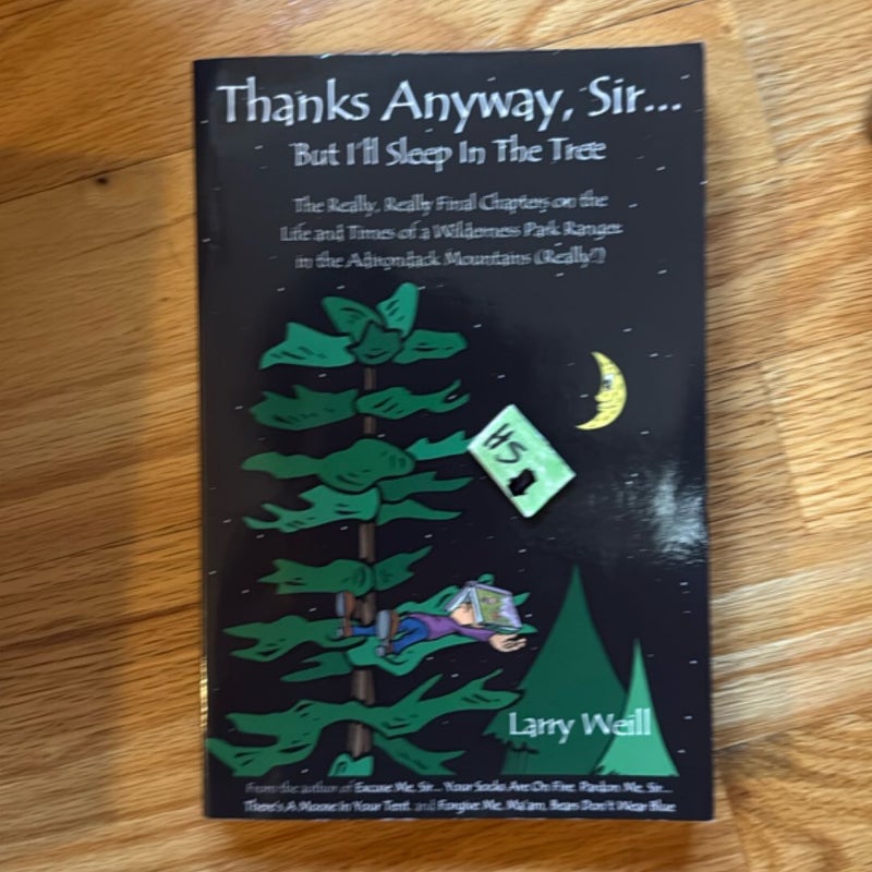 Thanks Anyway, Sir... but I'll Sleep in the Tree