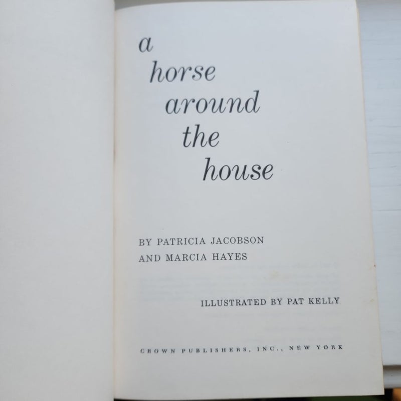 A Horse Around the House