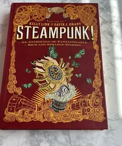 Steampunk! an Anthology of Fantastically Rich and Strange Stories