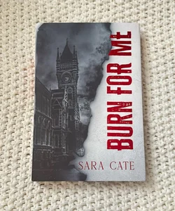 Burn For Me by Sara Cate Belle Box