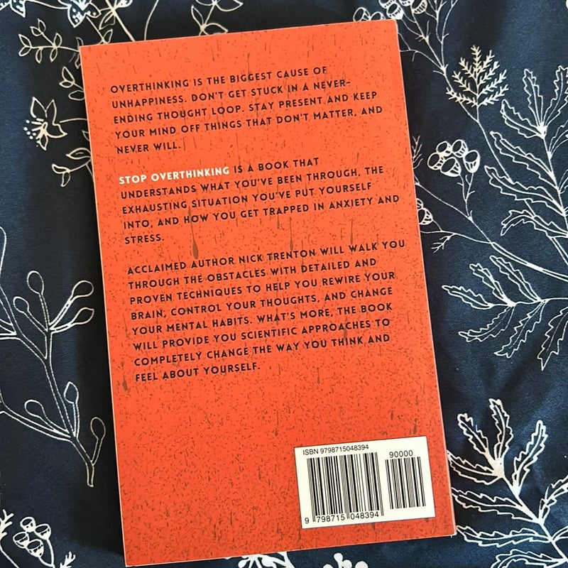 Stop Overthinking: 23 Techniques to Relieve Stress, Stop Negative Spirals, Declutter Your Mind, and Focus on the Present