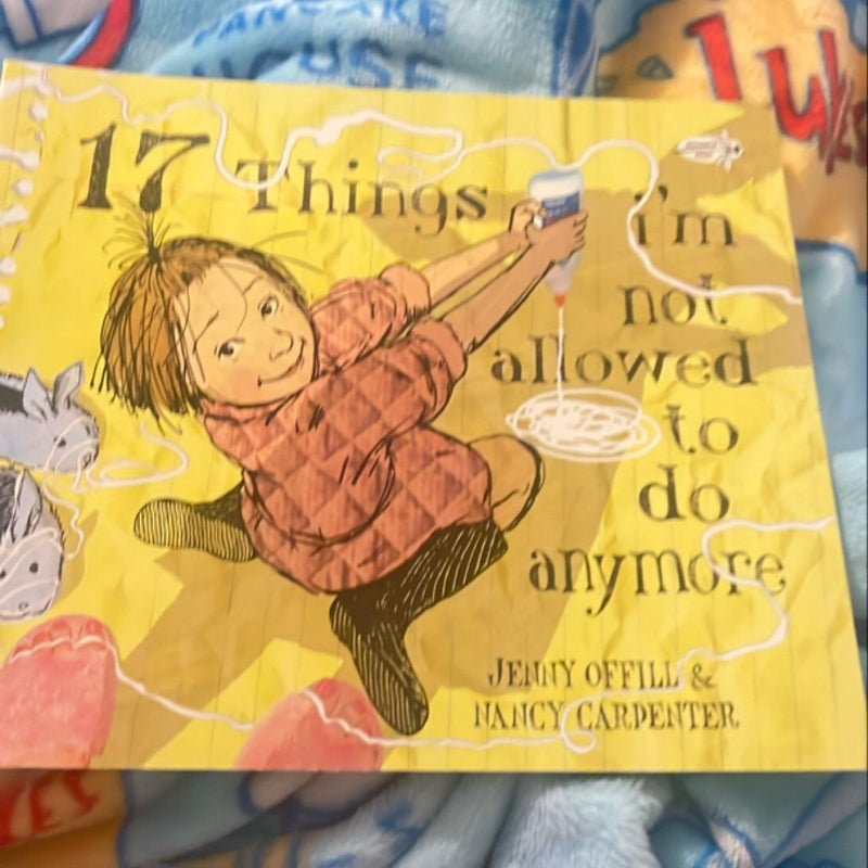 17 Things I'm Not Allowed to Do Anymore