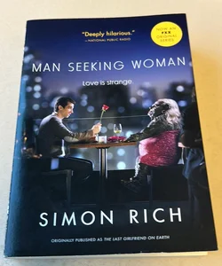 Man Seeking Woman (originally Published As the Last Girlfriend on Earth)