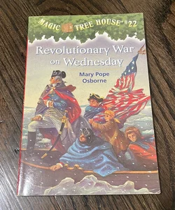 Magic Tree House #22 Revolutionary War on Wednesday