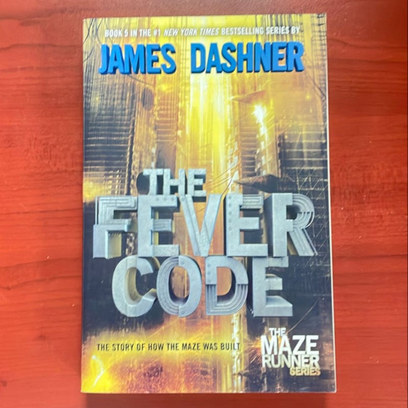 The Fever Code (Maze Runner, Book Five; Prequel)