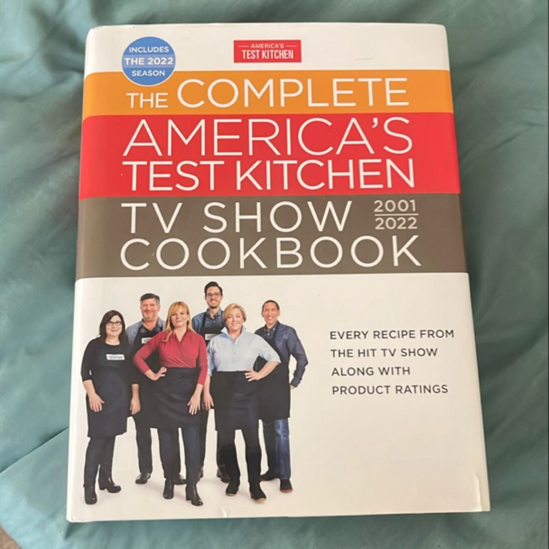 The Complete America's Test Kitchen TV Show Cookbook 2001-2022