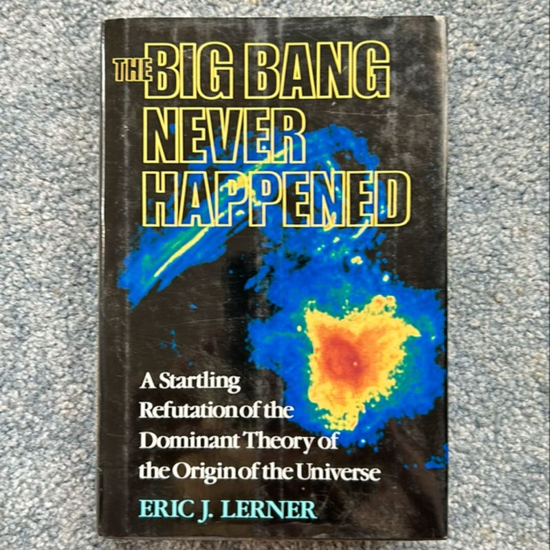 The Big Bang Never Happened