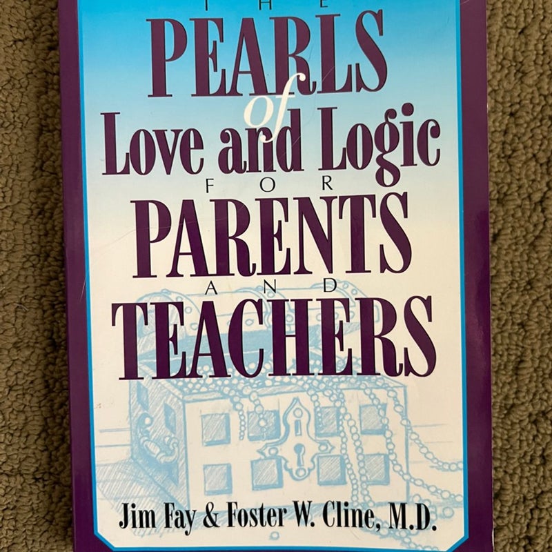 Pearls of Love and Logic for Parents and Teachers