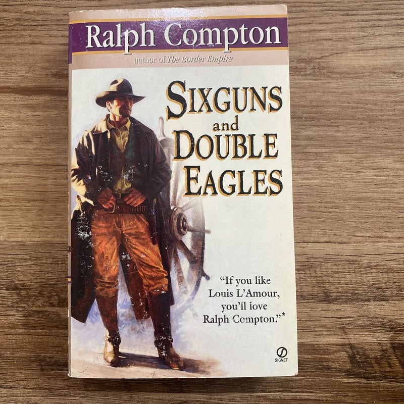 Sixguns and Double Eagles