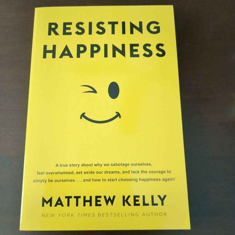 Resisting Happiness