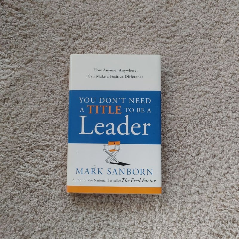 You Don't Need a Title to Be a Leader