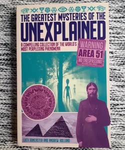 The Greatest Mysteries of the Unexplained