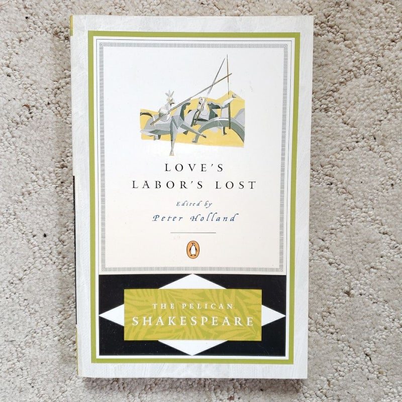 Love's Labor's Lost (The Pelican Shakespeare Edition, 2000)