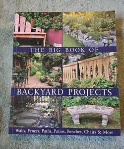 The Big Book of Backyard Projects