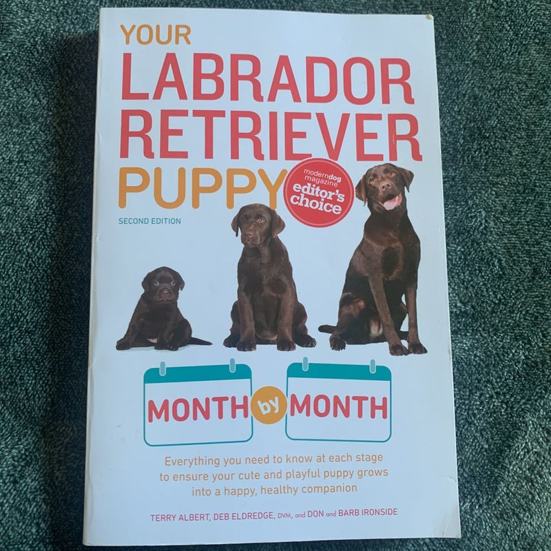 Your Labrador Retriever Puppy Month by Month, 2nd Edition