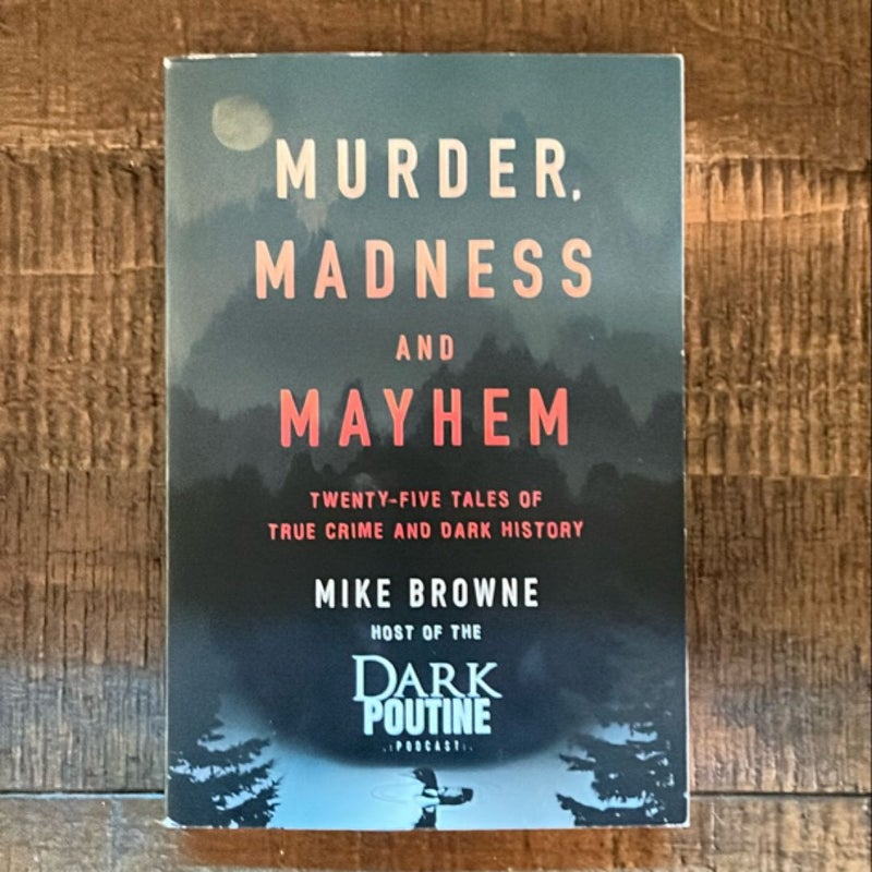 Murder, Madness and Mayhem