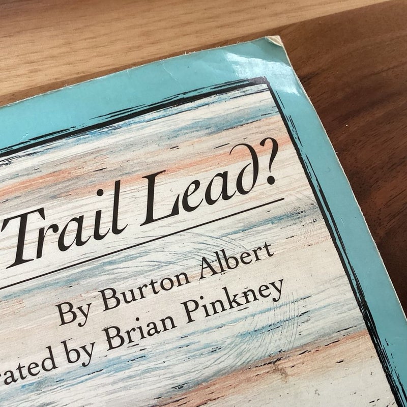 Where Does the Trail Lead?