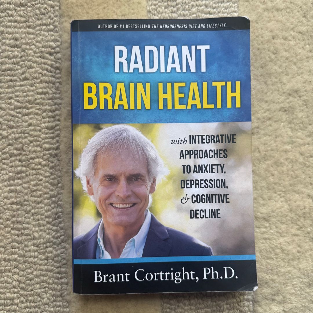 Radiant Brain Health: Integrative Approaches to Anxiety, Depression ...