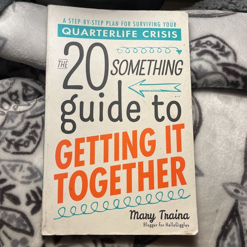 The Twentysomething Guide to Getting It Together