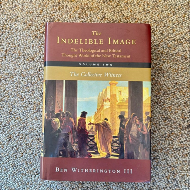 The Indelible Image by Ben Witherington