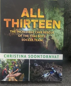 All Thirteen: the Incredible Cave Rescue of the Thai Boys' Soccer Team