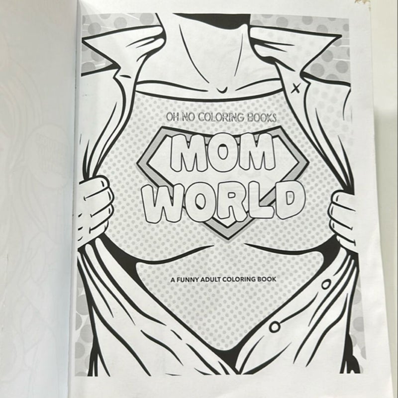 Mom World: a Funny Adult Coloring Book