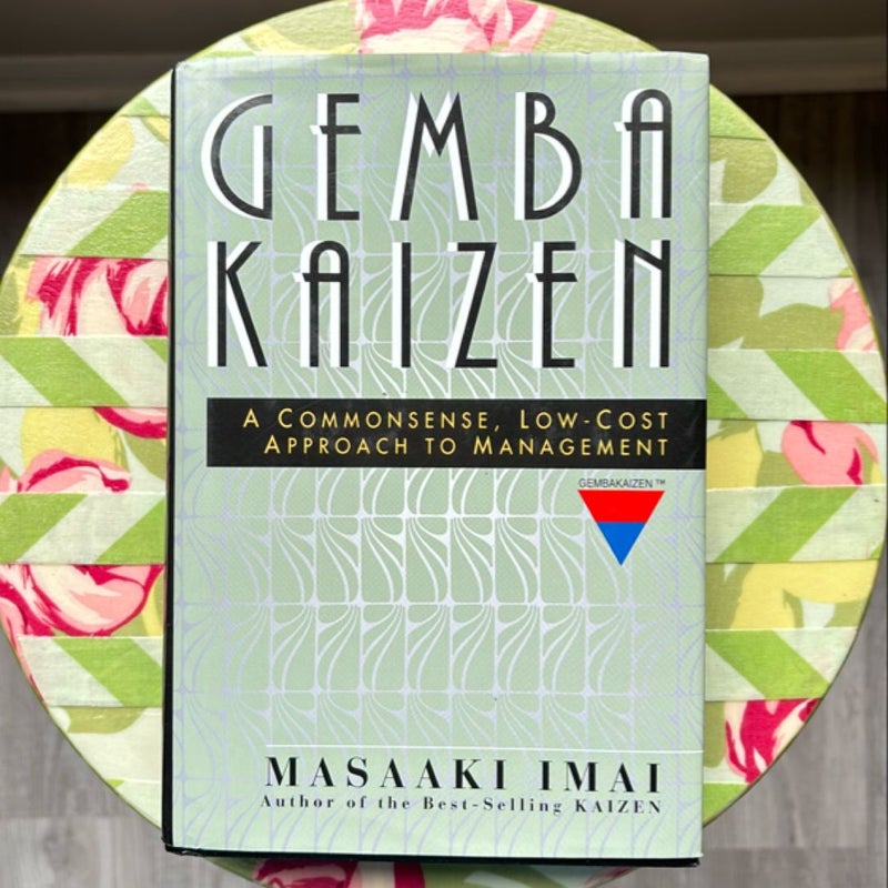 Gemba Kaizen: a Commonsense Approach to a Continuous Improvement Strategy, Second Edition