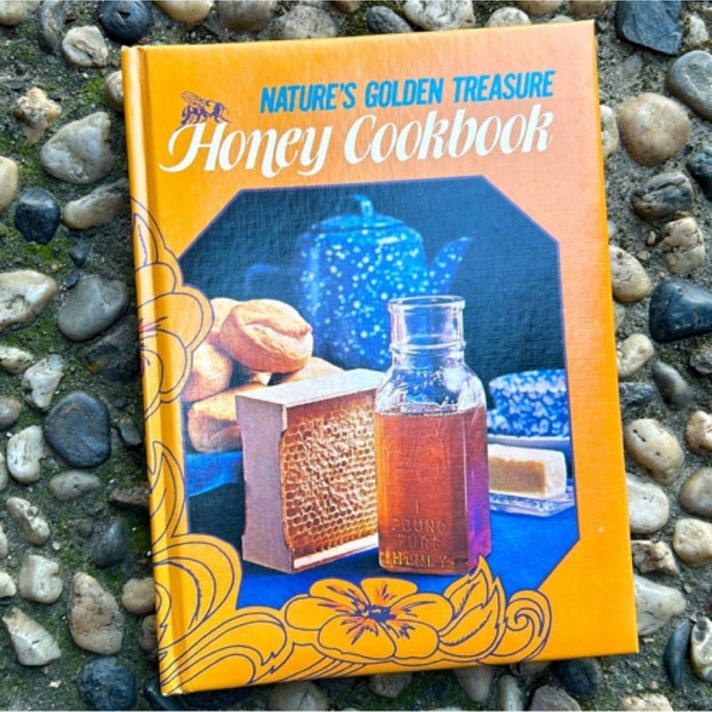 Nature’s Golden Treasure Honey Cookbook