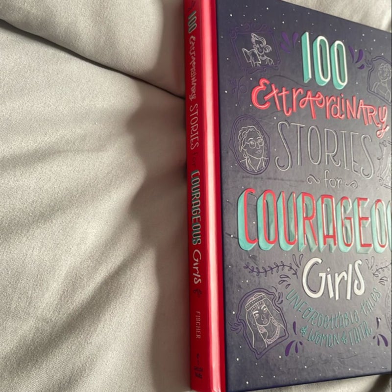 100 Extraordinary Stories for Courageous Girls