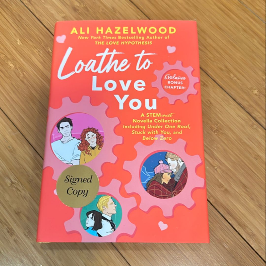 SIGNED loathe to love you