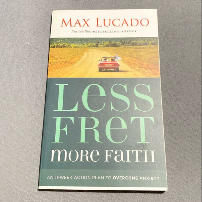 Less Fret, More Faith