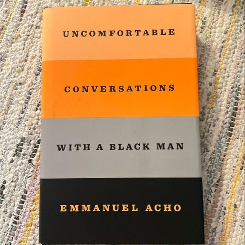 Uncomfortable Conversations with a Black Man