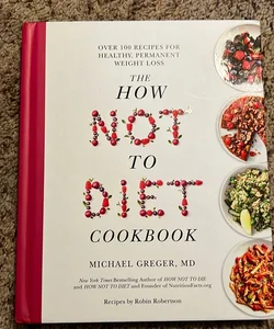 The How Not to Diet Cookbook