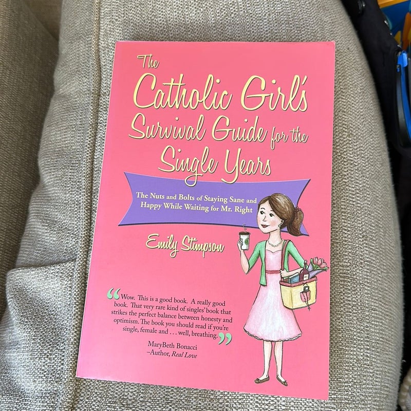 The Catholic Girl's Survival Guide for the Single Years