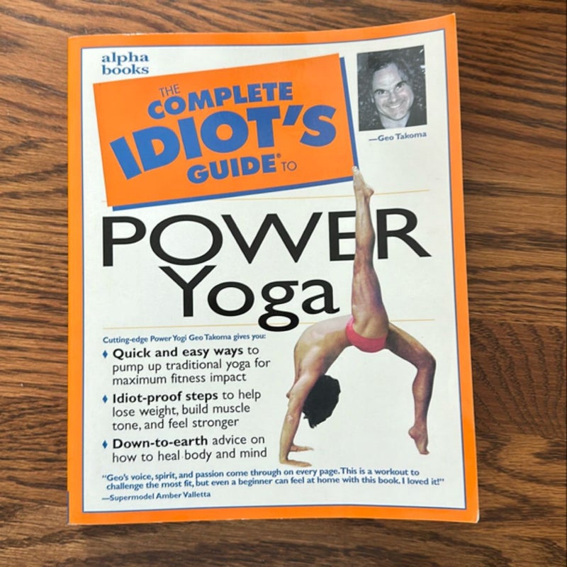The Complete Idiot’s Guide to Power Yoga