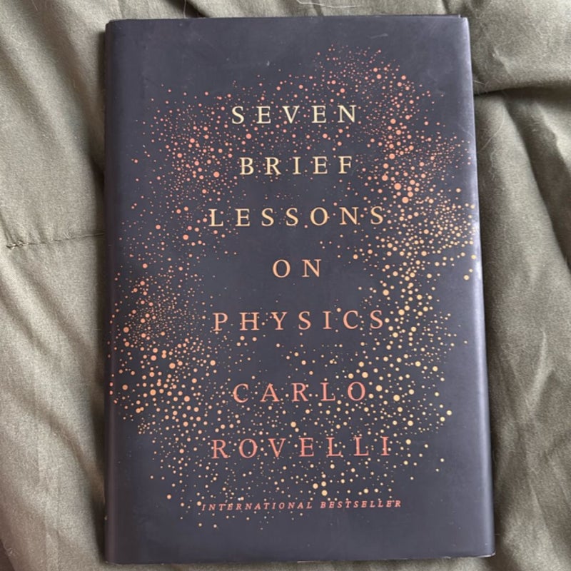Seven Brief Lessons on Physics