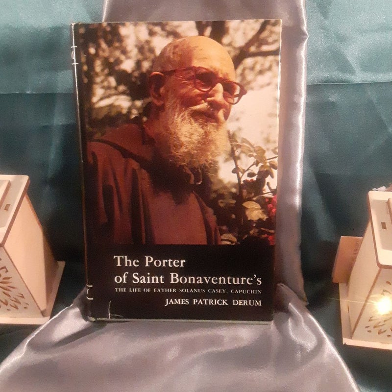 The PORTER OF ST BONAVENTURES, FR SOLANUS CASEY CATHOLIC BOOK 1972, 3rd printing hardcover