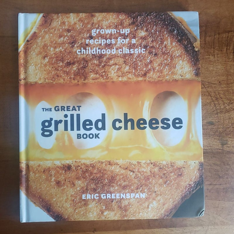 The Great Grilled Cheese Book
