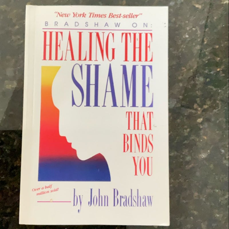 Healing the Shame That Binds You