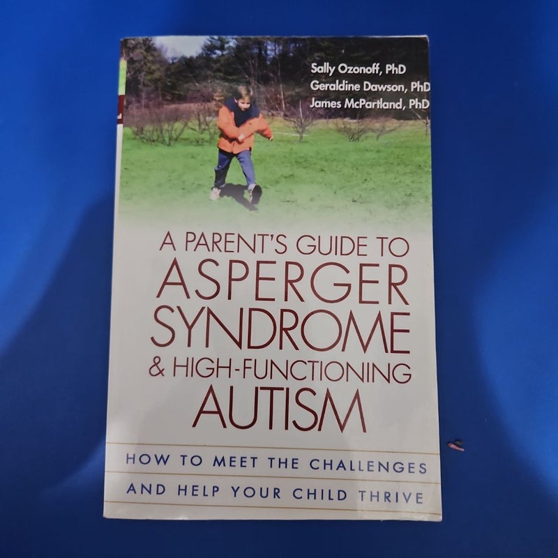 A Parent's Guide to Asperger Syndrome and High-Functioning Autism